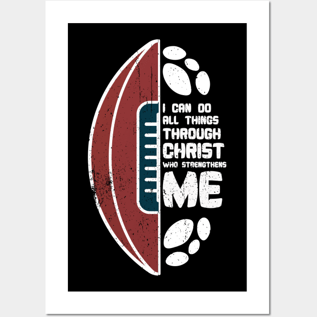 Christian Football Shirt I Can Do All Things Through Christ Wall Art by johnii1422